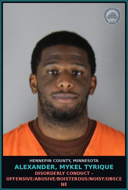 CCW arrest card for ALEXANDER, MYKEL TYRIQUE in Hennepin County: DISORDERLY CONDUCT - OFFENSIVE/ABUSIVE/BOISTEROUS/NOISY/OBSCENE