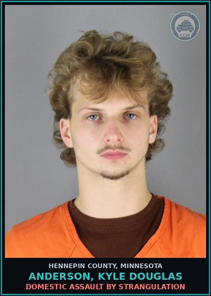 CCW arrest card for ANDERSON, KYLE DOUGLAS in Hennepin County: DOMESTIC ASSAULT BY STRANGULATION