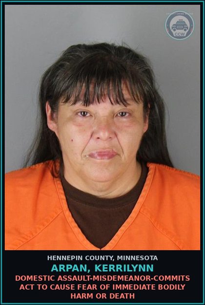CCW arrest card for ARPAN, KERRILYNN in Hennepin County: DOMESTIC ASSAULT-MISDEMEANOR-COMMITS ACT TO CAUSE FEAR OF IMMEDIATE BODILY HARM OR DEATH