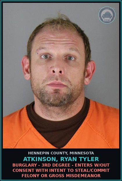 CCW arrest card for ATKINSON, RYAN TYLER in Hennepin County: BURGLARY - 3RD DEGREE - ENTERS W/OUT CONSENT WITH INTENT TO STEAL/COMMIT FELONY OR GROSS MISDEMEANOR