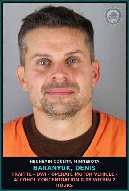 CCW arrest card for BARANYUK, DENIS in Hennepin County: TRAFFIC - DWI - OPERATE MOTOR VEHICLE - ALCOHOL CONCENTRATION 0.08 WITHIN 2 HOURS