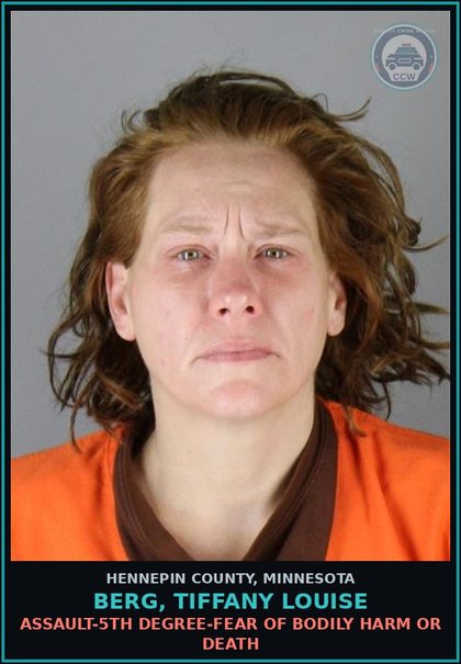 CCW arrest card for BERG, TIFFANY LOUISE in Hennepin County: ASSAULT-5TH DEGREE-FEAR OF BODILY HARM OR DEATH
