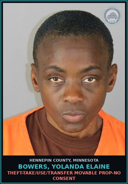 CCW arrest card for BOWERS, YOLANDA ELAINE in Hennepin County: THEFT-TAKE/USE/TRANSFER MOVABLE PROP-NO CONSENT