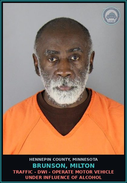 CCW arrest card for BRUNSON, MILTON in Hennepin County: TRAFFIC - DWI - OPERATE MOTOR VEHICLE UNDER INFLUENCE OF ALCOHOL