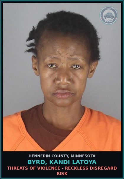 CCW arrest card for BYRD, KANDI LATOYA in Hennepin County: THREATS OF VIOLENCE - RECKLESS DISREGARD RISK