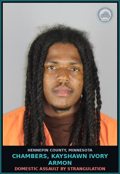 CCW arrest card for CHAMBERS, KAYSHAWN IVORY ARMON in Hennepin County: DOMESTIC ASSAULT BY STRANGULATION