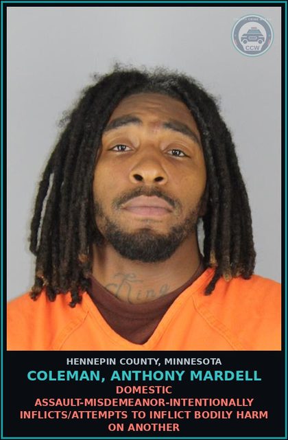 CCW arrest card for COLEMAN, ANTHONY MARDELL in Hennepin County: DOMESTIC ASSAULT-MISDEMEANOR-INTENTIONALLY INFLICTS/ATTEMPTS TO INFLICT BODILY HARM ON ANOTHER