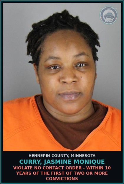 CCW arrest card for CURRY, JASMINE MONIQUE in Hennepin County: VIOLATE NO CONTACT ORDER - WITHIN 10 YEARS OF THE FIRST OF TWO OR MORE CONVICTIONS