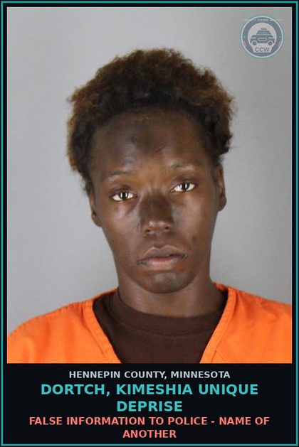 CCW arrest card for DORTCH, KIMESHIA UNIQUE DEPRISE in Hennepin County: FALSE INFORMATION TO POLICE - NAME OF ANOTHER