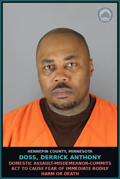 CCW arrest card for DOSS, DERRICK ANTHONY in Hennepin County: DOMESTIC ASSAULT-MISDEMEANOR-COMMITS ACT TO CAUSE FEAR OF IMMEDIATE BODILY HARM OR DEATH