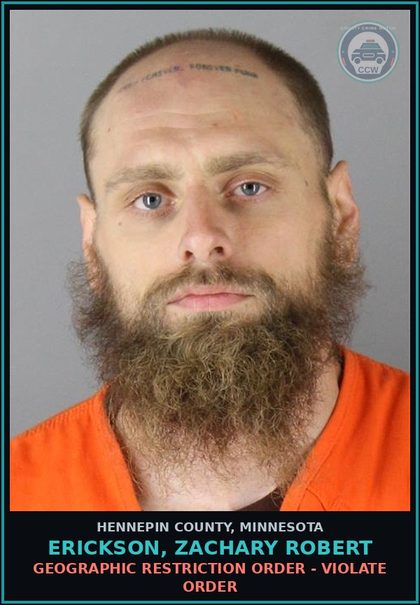 CCW arrest card for ERICKSON, ZACHARY ROBERT in Hennepin County: GEOGRAPHIC RESTRICTION ORDER - VIOLATE ORDER