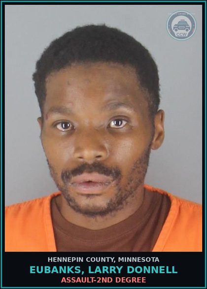 CCW arrest card for EUBANKS, LARRY DONNELL in Hennepin County: ASSAULT-2ND DEGREE
