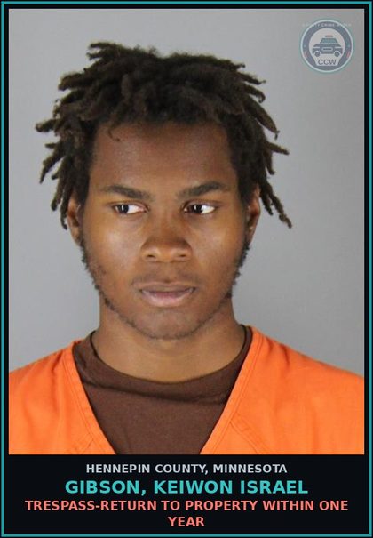 CCW arrest card for GIBSON, KEIWON ISRAEL in Hennepin County: TRESPASS-RETURN TO PROPERTY WITHIN ONE YEAR