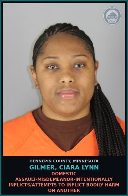 CCW arrest card for GILMER, CIARA LYNN in Hennepin County: DOMESTIC ASSAULT-MISDEMEANOR-INTENTIONALLY INFLICTS/ATTEMPTS TO INFLICT BODILY HARM ON ANOTHER