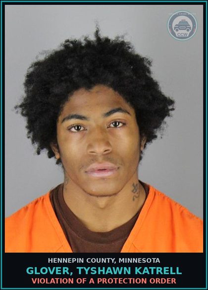 CCW arrest card for GLOVER, TYSHAWN KATRELL in Hennepin County: VIOLATION OF A PROTECTION ORDER