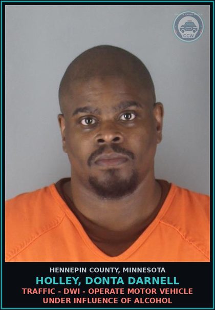 CCW arrest card for HOLLEY, DONTA DARNELL in Hennepin County: TRAFFIC - DWI - OPERATE MOTOR VEHICLE UNDER INFLUENCE OF ALCOHOL