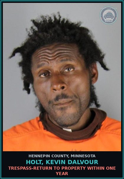 CCW arrest card for HOLT, KEVIN DALVOUR in Hennepin County: TRESPASS-RETURN TO PROPERTY WITHIN ONE YEAR