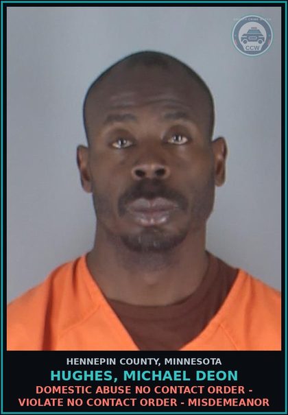 CCW arrest card for HUGHES, MICHAEL DEON in Hennepin County: DOMESTIC ABUSE NO CONTACT ORDER - VIOLATE NO CONTACT ORDER - MISDEMEANOR