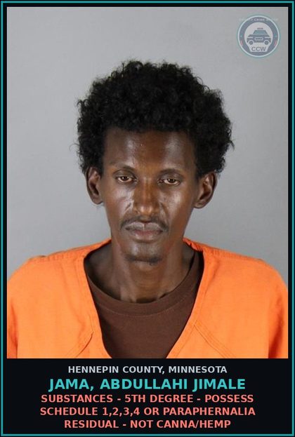 CCW arrest card for JAMA, ABDULLAHI JIMALE in Hennepin County: DRUGS - 5TH DEGREE - POSSESS SCHEDULE 1,2,3,4 OR PARAPHERNALIA RESIDUAL - NOT Canna/HEMP