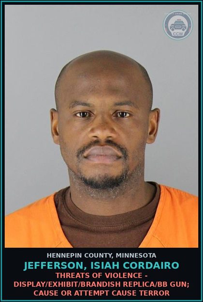 CCW arrest card for JEFFERSON, ISIAH CORDAIRO in Hennepin County: THREATS OF VIOLENCE - DISPLAY/EXHIBIT/BRANDISH REPLICA/BB GUN; CAUSE OR ATTEMPT CAUSE TERROR