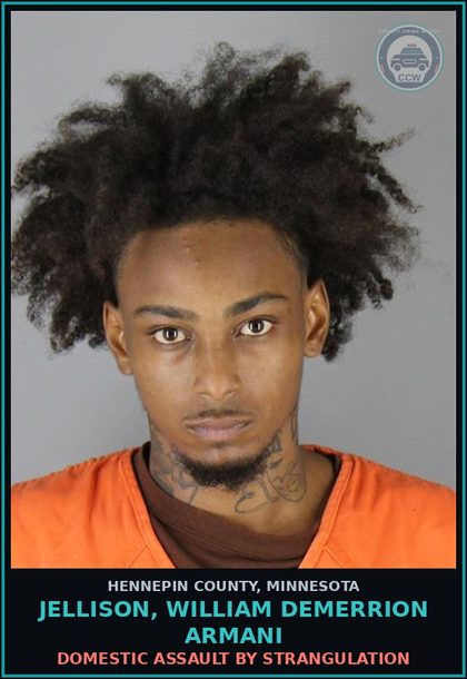 CCW arrest card for JELLISON, WILLIAM DEMERRION ARMANI in Hennepin County: DOMESTIC ASSAULT BY STRANGULATION