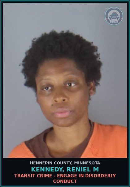 CCW arrest card for KENNEDY, RENIEL M in Hennepin County: TRANSIT CRIME - ENGAGE IN DISORDERLY CONDUCT