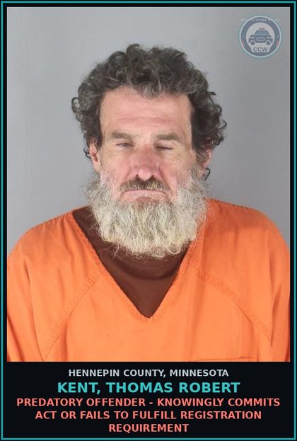 CCW arrest card for KENT, THOMAS ROBERT in Hennepin County: PREDATORY OFFENDER - KNOWINGLY COMMITS ACT OR FAILS TO FULFILL REGISTRATION REQUIREMENT
