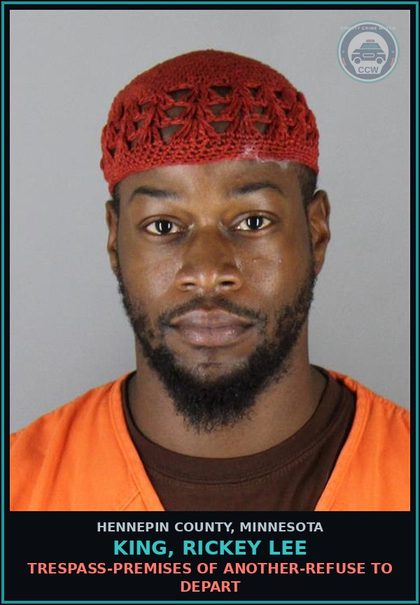 CCW arrest card for KING, RICKEY LEE in Hennepin County: TRESPASS-PREMISES OF ANOTHER-REFUSE TO DEPART