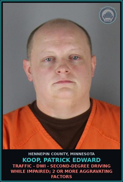 CCW arrest card for KOOP, PATRICK EDWARD in Hennepin County: TRAFFIC - DWI - SECOND-DEGREE DRIVING WHILE IMPAIRED; 2 OR MORE AGGRAVATING FACTORS