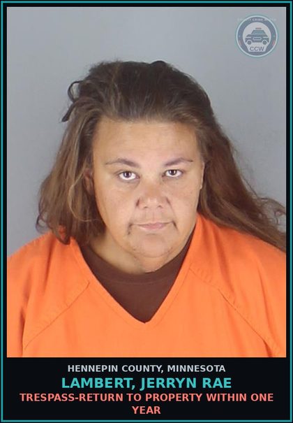 CCW arrest card for LAMBERT, JERRYN RAE in Hennepin County: TRESPASS-RETURN TO PROPERTY WITHIN ONE YEAR