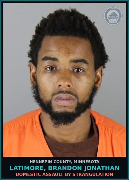 CCW arrest card for LATIMORE, BRANDON JONATHAN in Hennepin County: DOMESTIC ASSAULT BY STRANGULATION
