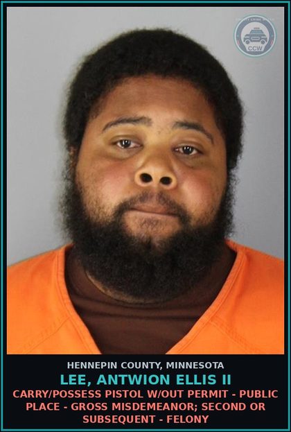 CCW arrest card for LEE, ANTWION ELLIS II in Hennepin County: CARRY/POSSESS PISTOL W/OUT PERMIT - PUBLIC PLACE - GROSS MISDEMEANOR; SECOND OR SUBSEQUENT - FELONY
