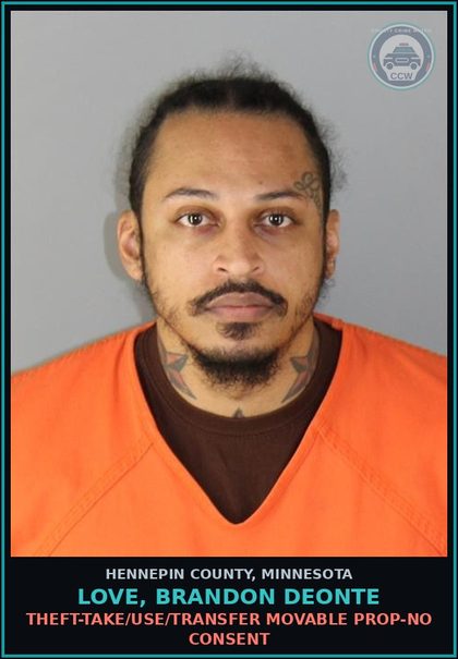 CCW arrest card for LOVE, BRANDON DEONTE in Hennepin County: THEFT-TAKE/USE/TRANSFER MOVABLE PROP-NO CONSENT