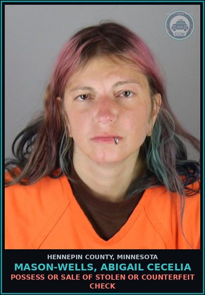 CCW arrest card for MASON-WELLS, ABIGAIL CECELIA in Hennepin County: POSSESS OR SALE OF STOLEN OR COUNTERFEIT CHECK