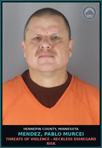 CCW arrest card for MENDEZ, PABLO MURCEI in Hennepin County: THREATS OF VIOLENCE - RECKLESS DISREGARD RISK