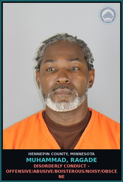 CCW arrest card for MUHAMMAD, RAGADE in Hennepin County: DISORDERLY CONDUCT - OFFENSIVE/ABUSIVE/BOISTEROUS/NOISY/OBSCENE
