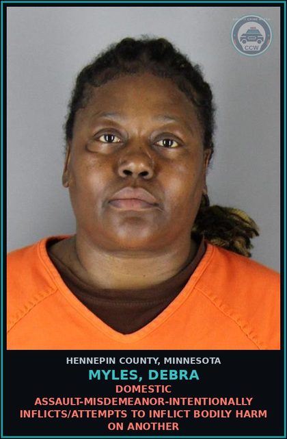 CCW arrest card for MYLES, DEBRA in Hennepin County: DOMESTIC ASSAULT-MISDEMEANOR-INTENTIONALLY INFLICTS/ATTEMPTS TO INFLICT BODILY HARM ON ANOTHER