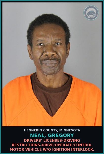 CCW arrest card for NEAL, GREGORY in Hennepin County: DRIVERS' LICENSES-DRIVING RESTRICTIONS-DRIVE/OPERATE/CONTROL MOTOR VEHICLE W/O IGNITION INTERLOCK.