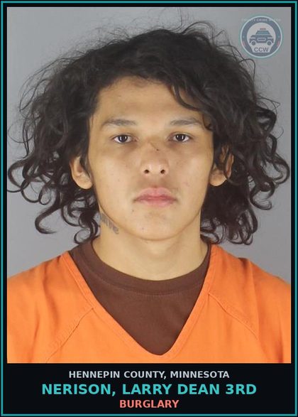 CCW arrest card for NERISON, LARRY DEAN 3RD in Hennepin County: BURGLARY