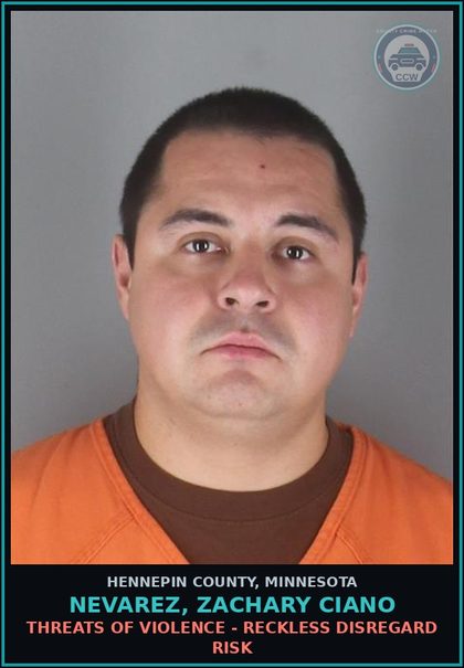 CCW arrest card for NEVAREZ, ZACHARY CIANO in Hennepin County: THREATS OF VIOLENCE - RECKLESS DISREGARD RISK