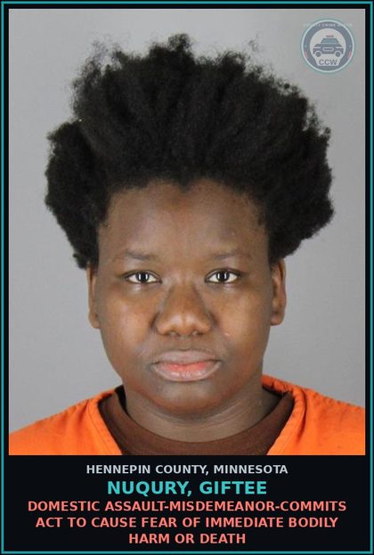 CCW arrest card for NUQURY, GIFTEE in Hennepin County: DOMESTIC ASSAULT-MISDEMEANOR-COMMITS ACT TO CAUSE FEAR OF IMMEDIATE BODILY HARM OR DEATH