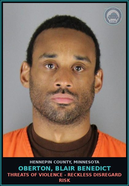 CCW arrest card for OBERTON, BLAIR BENEDICT in Hennepin County: THREATS OF VIOLENCE - RECKLESS DISREGARD RISK