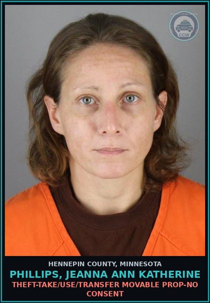 CCW arrest card for PHILLIPS, JEANNA ANN KATHERINE in Hennepin County: THEFT-TAKE/USE/TRANSFER MOVABLE PROP-NO CONSENT