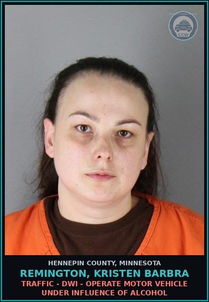 CCW arrest card for REMINGTON, KRISTEN BARBRA in Hennepin County: TRAFFIC - DWI - OPERATE MOTOR VEHICLE UNDER INFLUENCE OF ALCOHOL