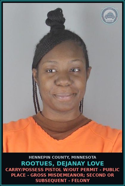 CCW arrest card for ROOTUES, DEJANAY LOVE in Hennepin County: DANGEROUS WEAPONS - DRIVE BY SHOOTING TOWARD A PERSON
