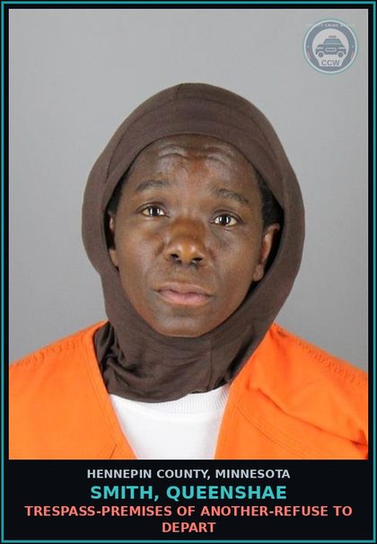 CCW arrest card for SMITH, QUEENSHAE in Hennepin County: TRESPASS-PREMISES OF ANOTHER-REFUSE TO DEPART