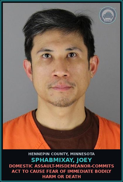 CCW arrest card for SPHABMIXAY, JOEY in Hennepin County: DOMESTIC ASSAULT-MISDEMEANOR-COMMITS ACT TO CAUSE FEAR OF IMMEDIATE BODILY HARM OR DEATH
