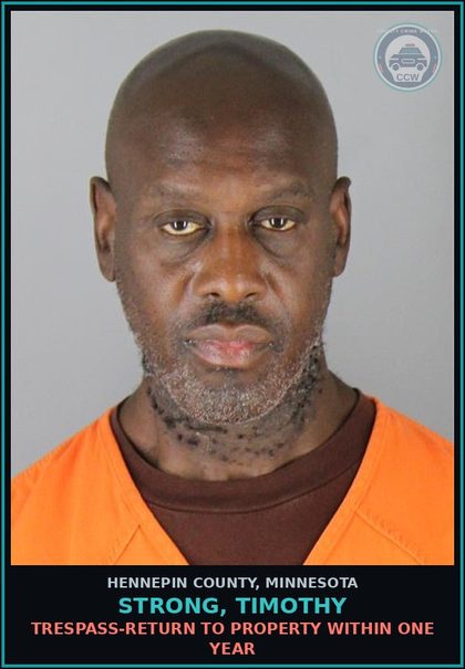 CCW arrest card for STRONG, TIMOTHY in Hennepin County: TRESPASS-RETURN TO PROPERTY WITHIN ONE YEAR