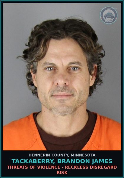 CCW arrest card for TACKABERRY, BRANDON JAMES in Hennepin County: THREATS OF VIOLENCE - RECKLESS DISREGARD RISK