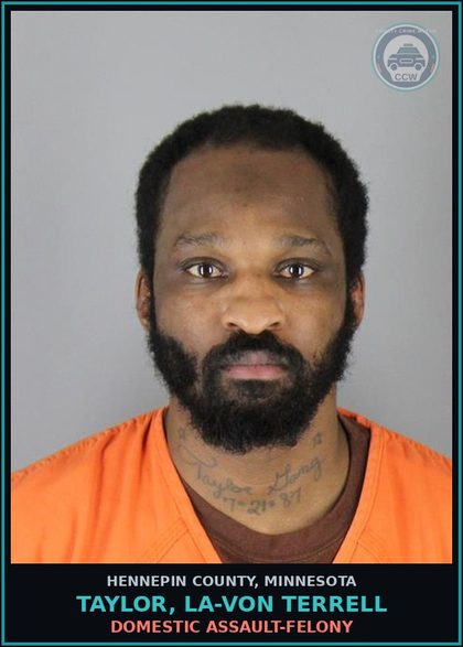 CCW arrest card for TAYLOR, LA-VON TERRELL in Hennepin County: DOMESTIC ASSAULT-FELONY